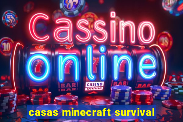 casas minecraft survival